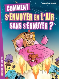 Comment s'envoyer en l'air sans s'ennuyer ?