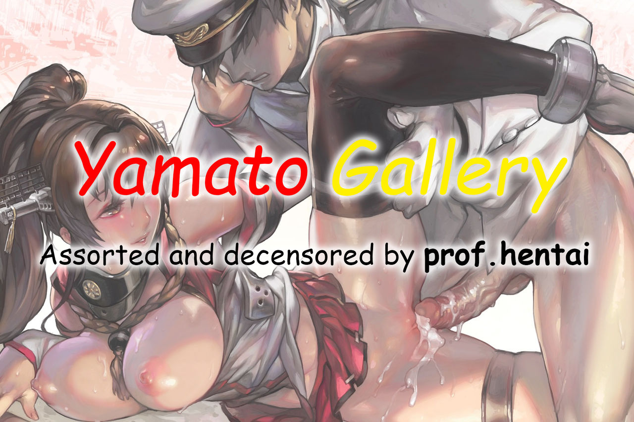 Yamato Kantai Collection - : Assorted and Decensored by Prof.Hentai - Page  1 - IMHentai