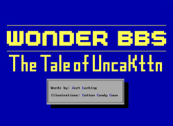 WonderBBS - The Tale of UncaKttn