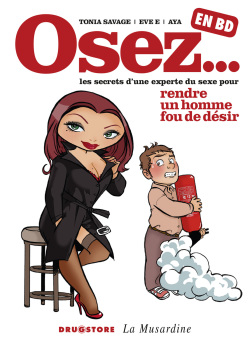 Osez - Tome 01 - Les secrets d'une experte du sexe pour rendre un homme fou de désir