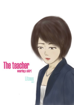 Litmus Vol.2 - The teacher wearing a skirt